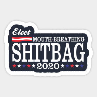 Elect mouth breathing shitbag Sticker